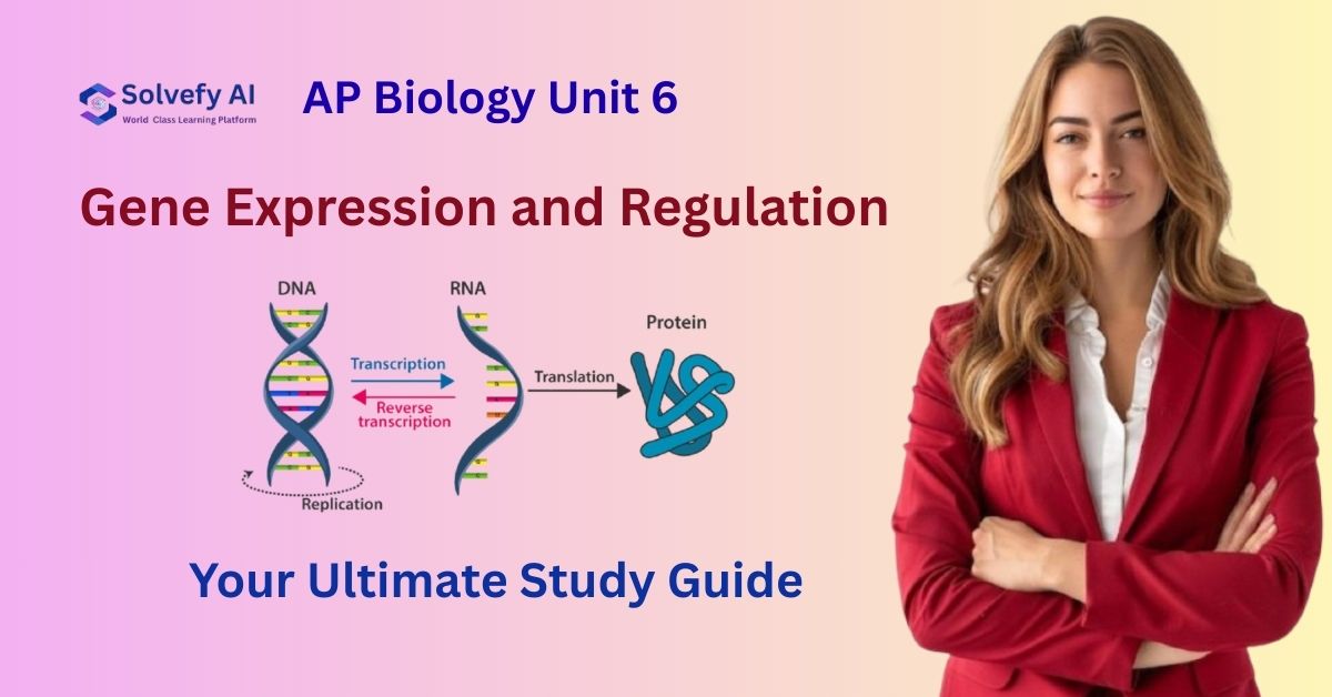 AP Biology Unit 6: Gene Expression and Regulation - Your Ultimate Study Guide
