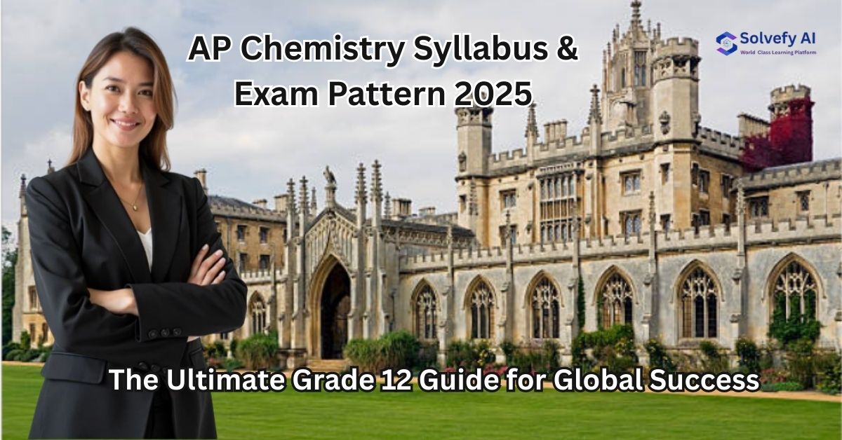 AP Chemistry Syllabus & Exam Pattern 2025: The Ultimate Grade 12 Guide for Global Success