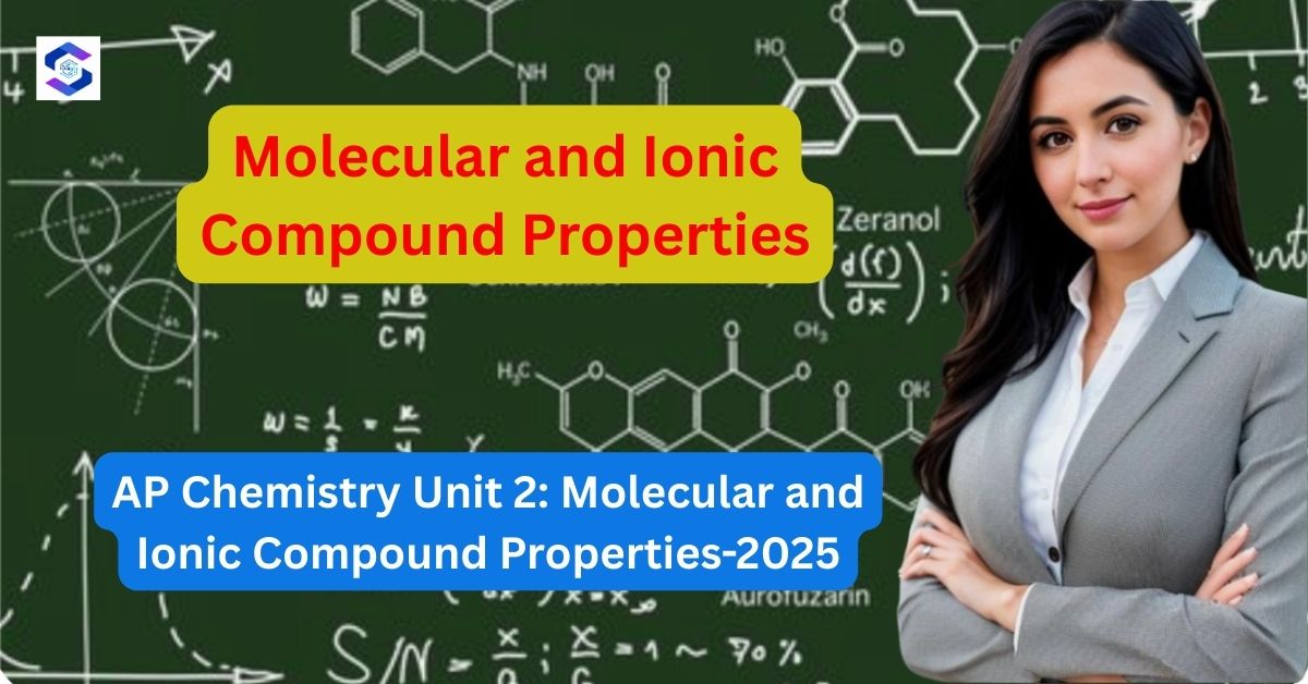 AP Chemistry Unit 2: Molecular and Ionic Compound Properties-2025