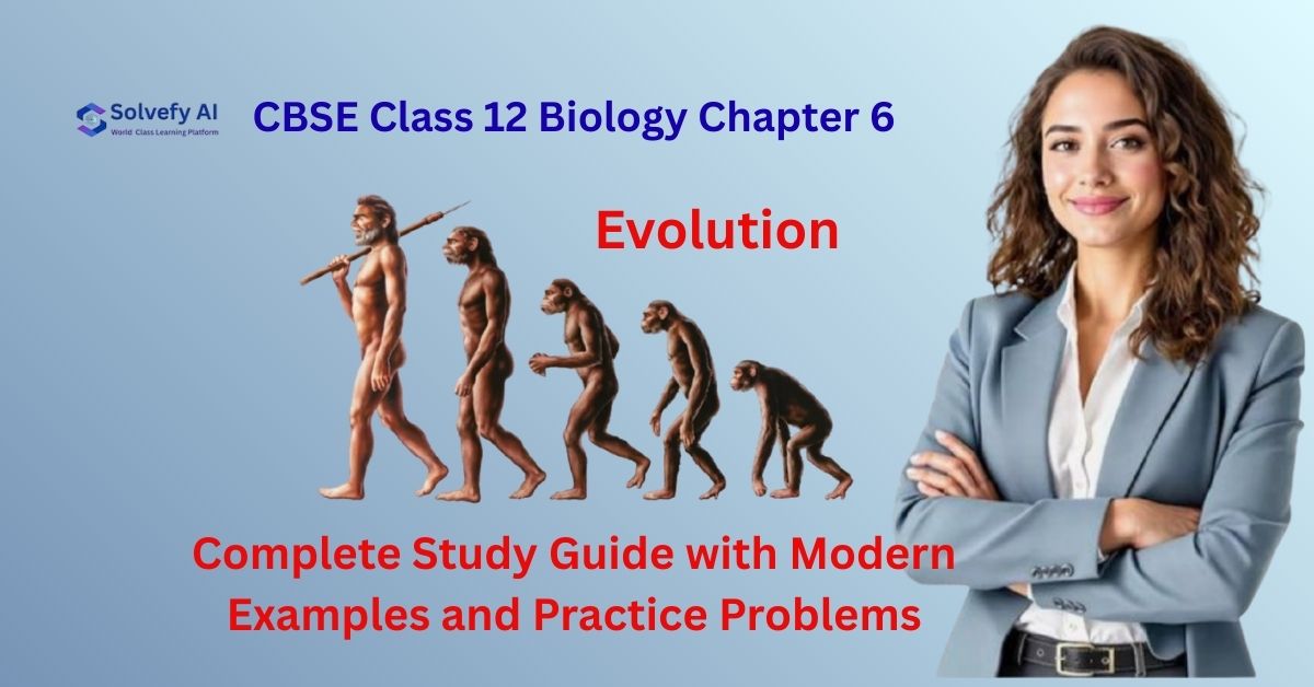 CBSE Class 12 Biology Evolution: Complete Study Guide with Modern Examples and Practice Problems