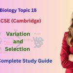 Variation and Selection | IGCSE Biology Topic 18 Complete Guide