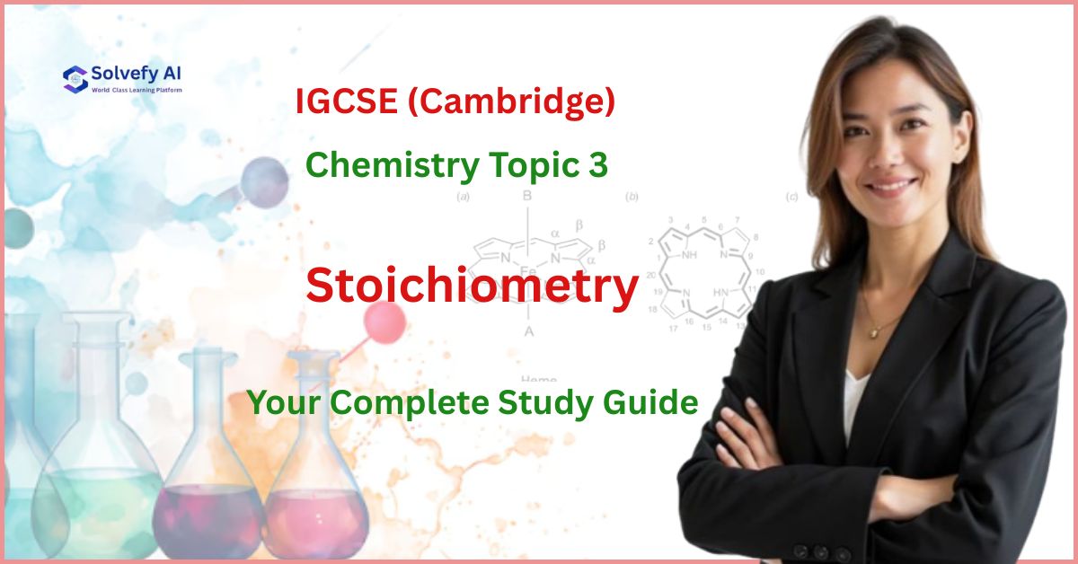 IGCSE (Cambridge) Chemistry Topic 3: Stoichiometry | Your Complete Study Guide